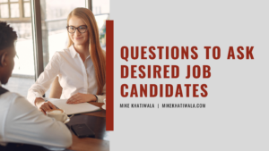 Questions To Ask Desired Job Candidates