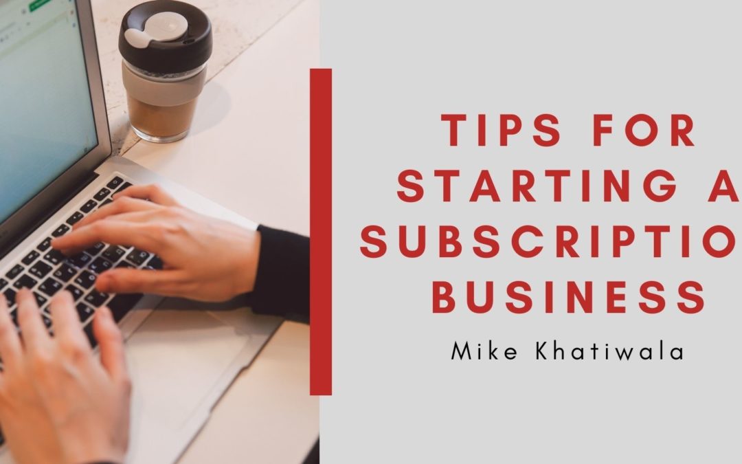 Tips For Starting A Subscription Business (1)