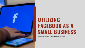 Utilizing Facebook As A Small Business